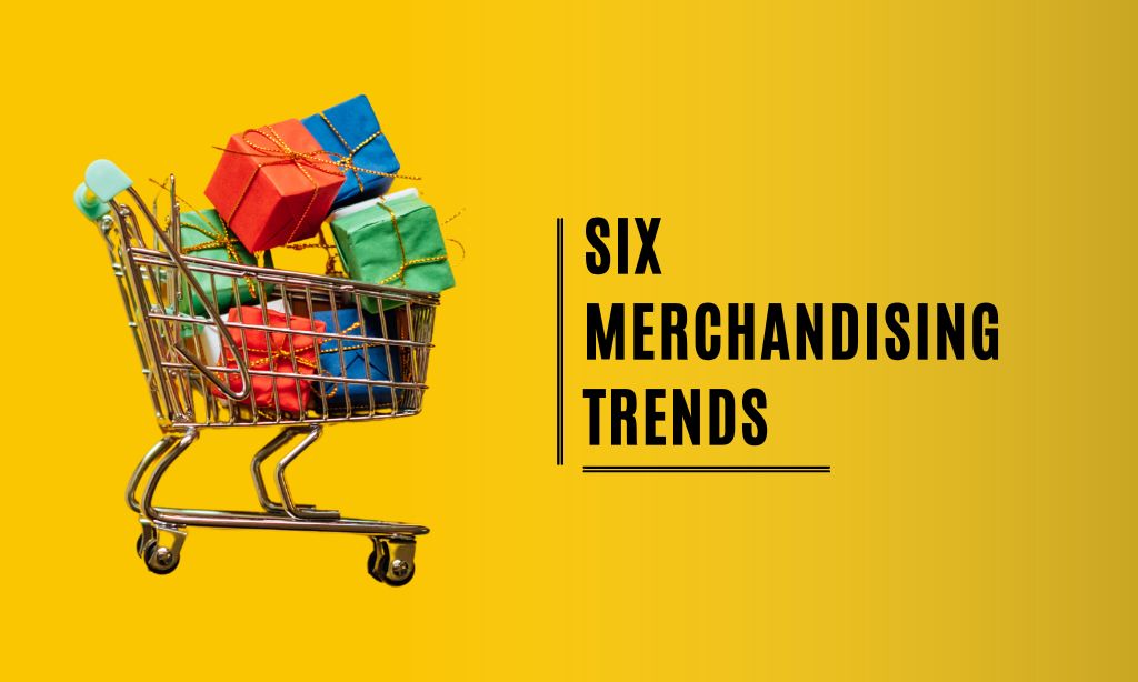 Featured Image for 6 merchandising trends for 2024-2026